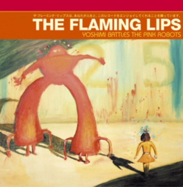 FLAMING LIPS / YOSHIMI BATTLES THE PINK ROBOTS FLAMING LIPS / YOSHIMI BATTLES THE PINK ROBOTS