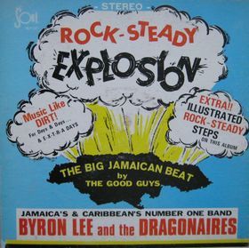 Byron Lee And The Dragonaires – Rock-Steady Explosion