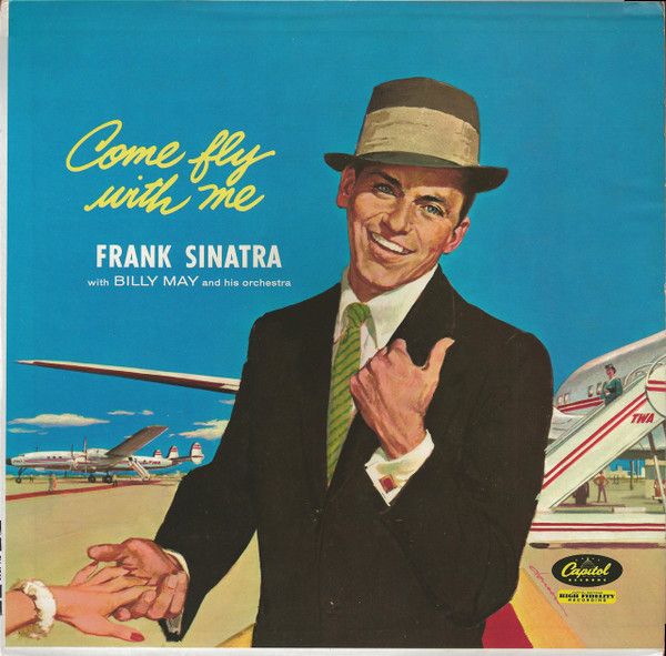 Frank Sinatra – Come Fly With Me Frank Sinatra – Come Fly With Me