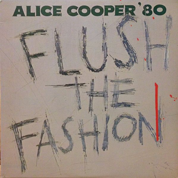 Alice Cooper ( – Flush The Fashion