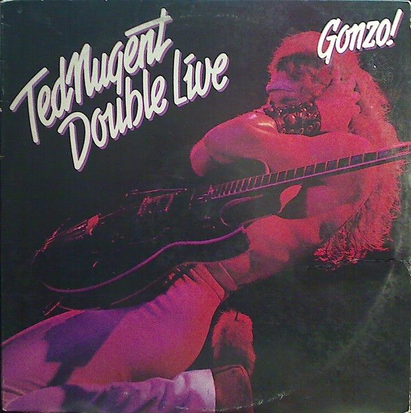 Ted Nugent – Double Live Gonzo!