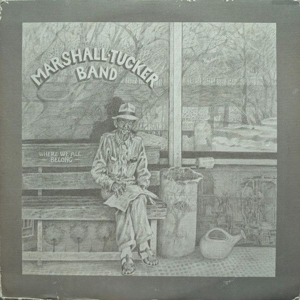 The Marshall Tucker Band ‎– Where We All Belong