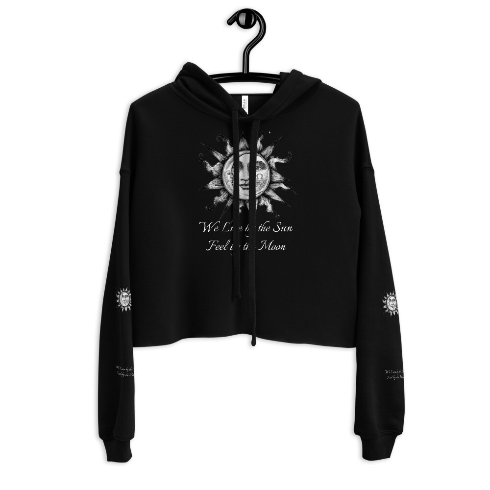 Crop Hoodie We Live by the Sun Feel by the Moon