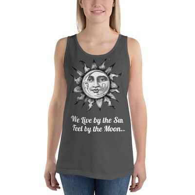Unisex Tank Top - We Live by the Sun Feel by the Moon