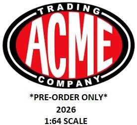 *PRE-ORDER ONLY* 2026 ACME DIECAST 1:64 SCALE