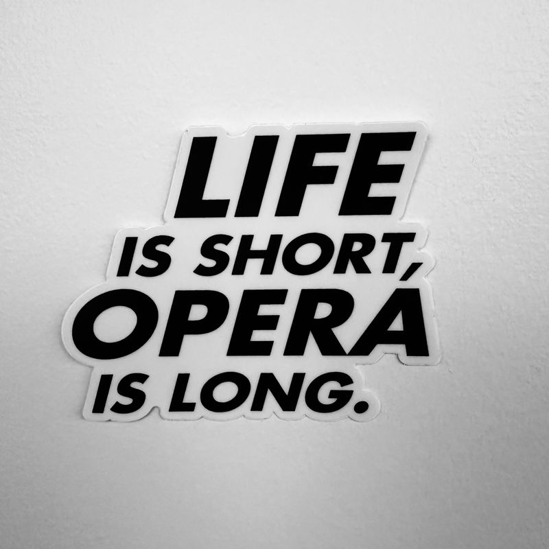 2 - Life is Short, Opera is Long Sticker