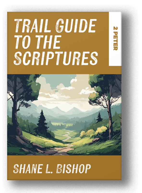 Trail Guide to the Scriptures: 2 Peter