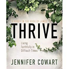 Thrive; Living Faithfully in Difficult Times