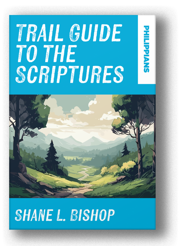 PRE-ORDER: Trail Guide to the Scriptures: Philippians PRE-ORDER: Trail Guide to the Scriptures: Philippians