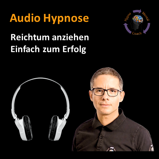 Audio Hypnose: Reichtum anziehen - Einfach zum Erfolg Audio Hypnose: Reichtum anziehen - Einfach zum Erfolg