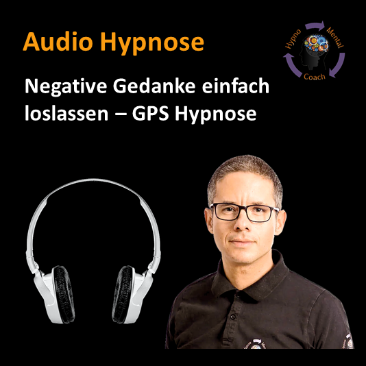 Audio Hypnose: Negative Gedanken einfach loslassen
GPS – gelassen-positiv-selbstbewusst Audio Hypnose: Negative Gedanken einfach loslassen
GPS – gelassen-positiv-selbstbewusst