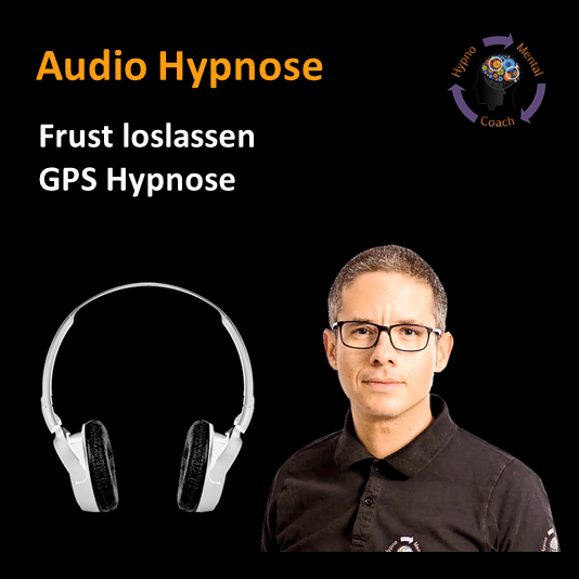 Audio Hypnose: Frust loslassen - GPS Hypnose Audio Hypnose: Frust loslassen - GPS Hypnose