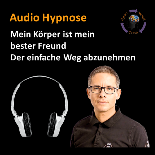 Audio Hypnose: Mein Körper ist mein bester Freund Audio Hypnose: Mein Körper ist mein bester Freund