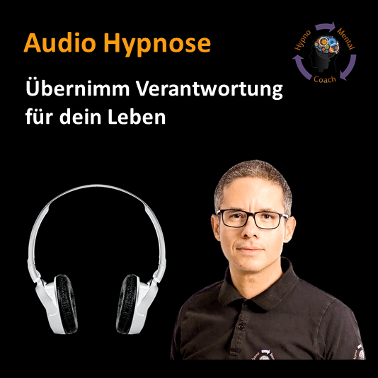 Audio Hypnose: Übernimm Verantwortung für dein Leben Audio Hypnose: Übernimm Verantwortung für dein Leben