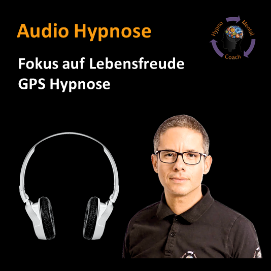 Audio Hypnose: Fokus auf Lebensfreude - GPS Hypnose Audio Hypnose: Fokus auf Lebensfreude - GPS Hypnose