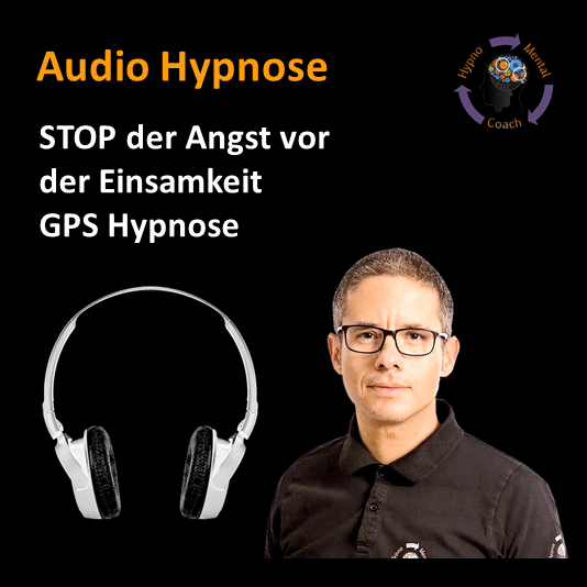 Audio Hypnose: STOP der Angst vor der Einsamkeit - GPS Hypnose Audio Hypnose: STOP der Angst vor der Einsamkeit - GPS Hypnose