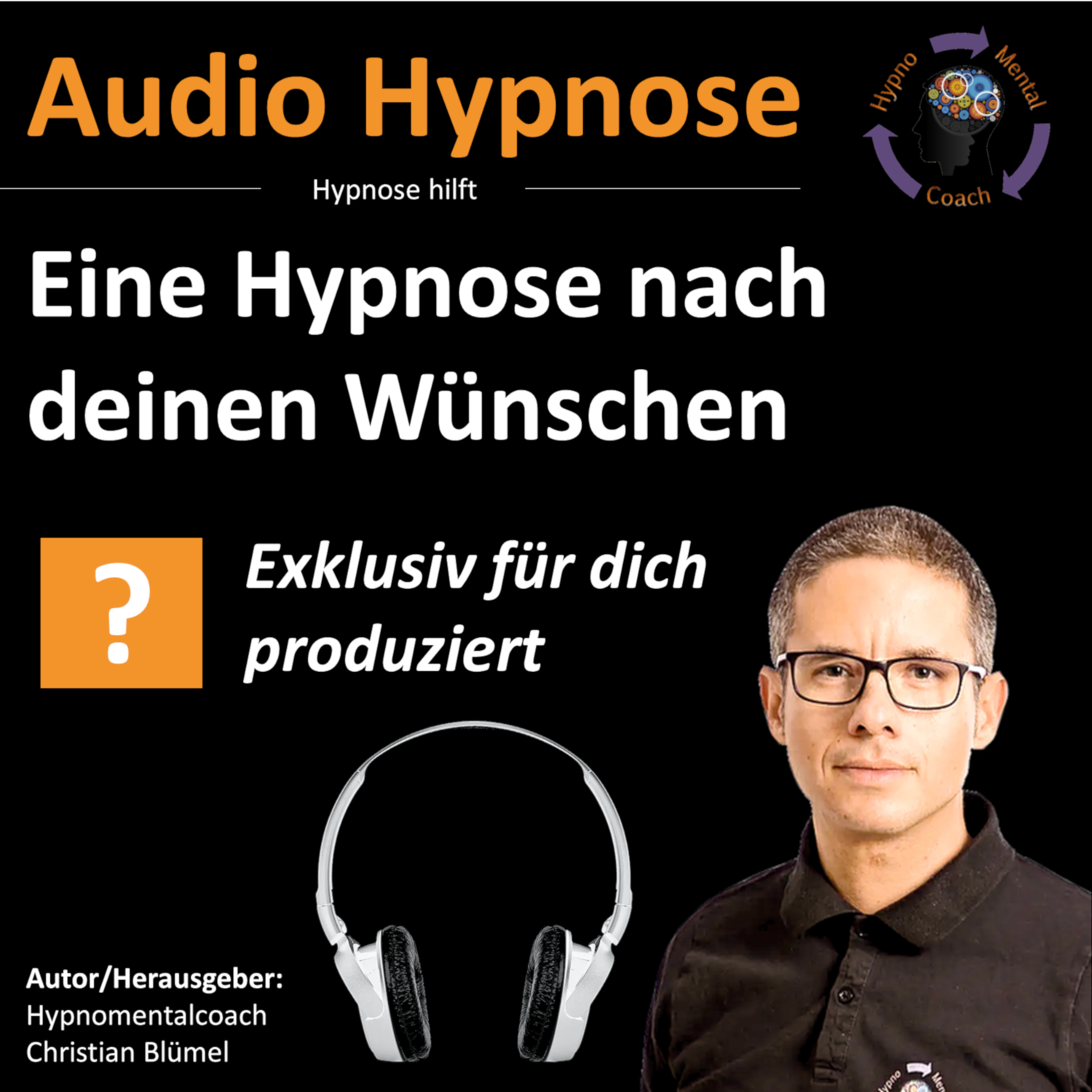 Deine Audio Hypnose nach Wunsch Deine Audio Hypnose nach Wunsch