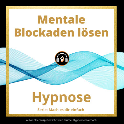 Audio Hypnose: Mentale Blockaden lösen - GPS Hypnose