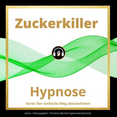 Audio Hypnose: Zuckerkiller - der einfache Weg abzunehmen