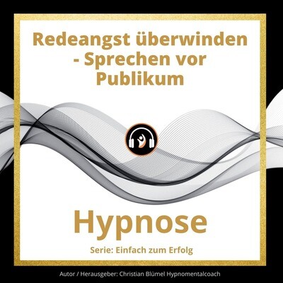 Audio Hypnose: Redeangst überwinden - Sprechen vor Publikum