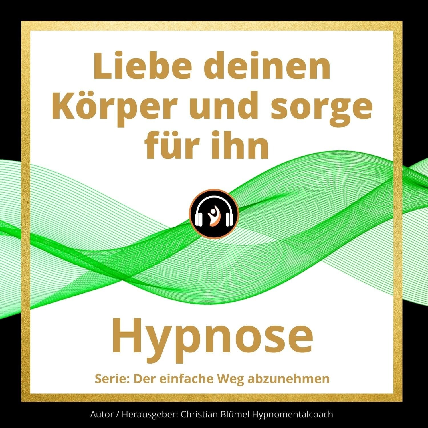 Audio Hypnose: Liebe deinen Körper und sorge für ihn