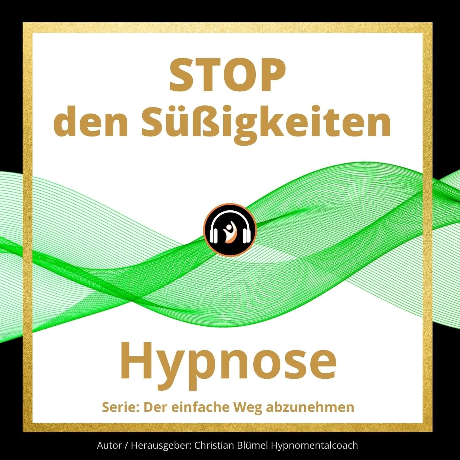 Audio Hypnose: STOP den Süßigkeiten - der einfache Weg abzunehmen