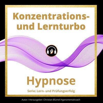 Audio Hypnose: Konzentrations- und Lernturbo