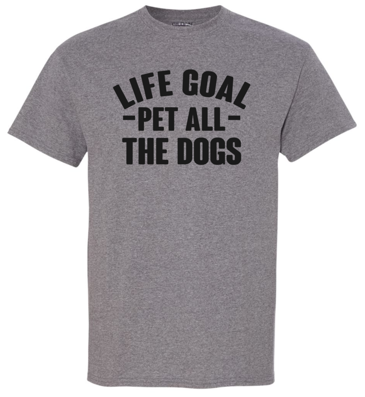 LIFE GOALS, PET ALL THE DOGS