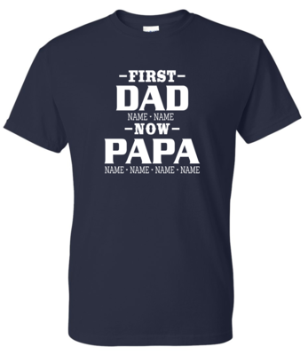 FIRST DAD NOW PAPA T-SHIRT