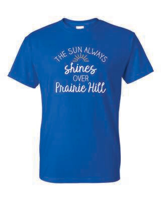 THE SUN ALWAYS SHINES OVER PRAIRE HILL T-SHIRT, 6 COLOR OPTIONS