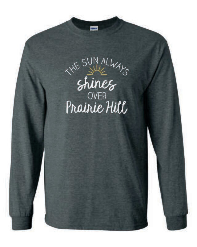 THE SUN ALWAYS SHINES OVER PRAIRE HILL LONG SLEEVE T-SHIRT, 7 COLOR OPTIONS