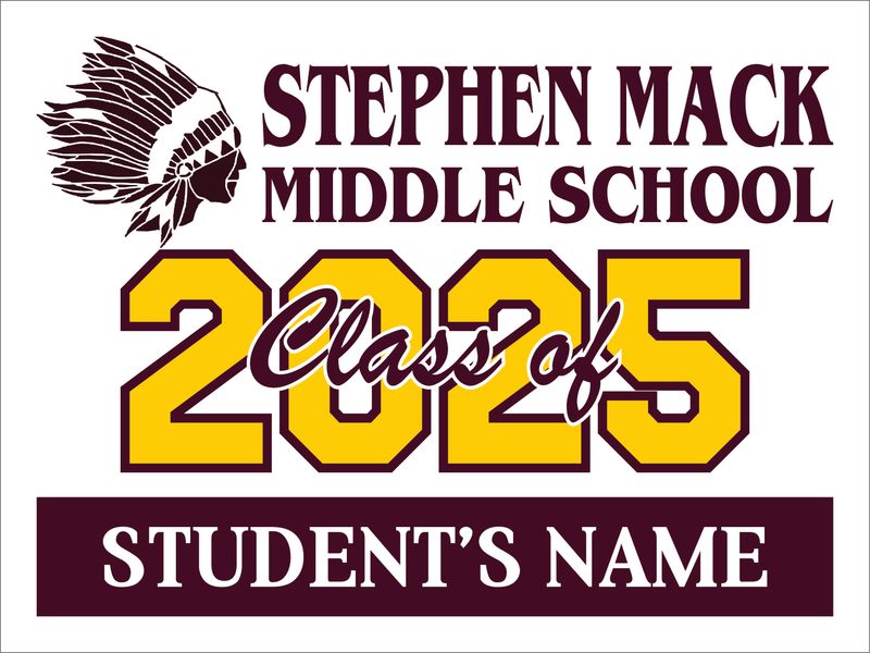 Stephen Mack Middle School Class of 2025 Yard Sign