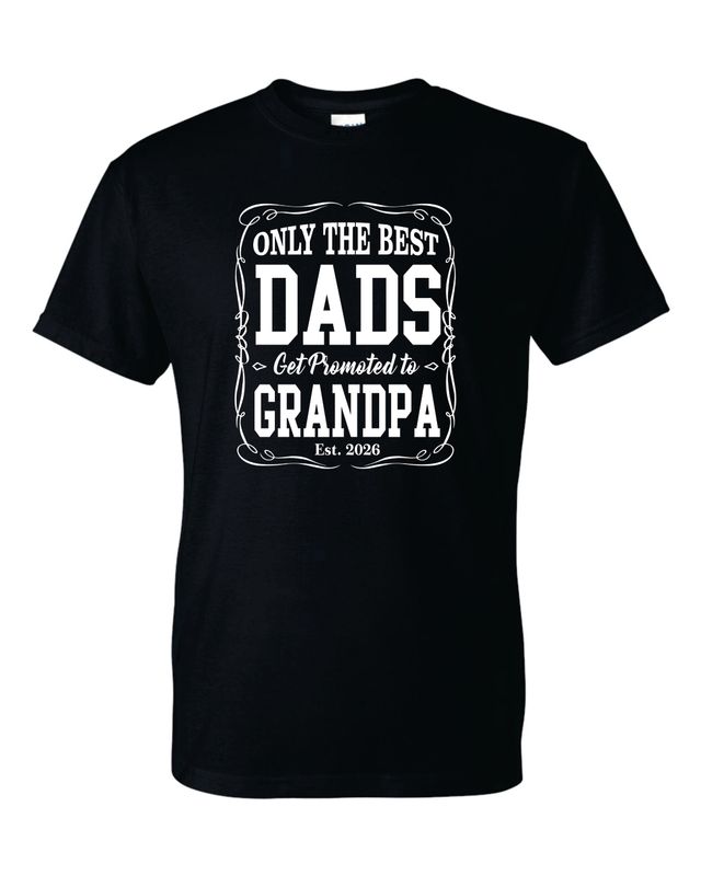 ONLY THE BEST DADS GET PROMOTED TO GRANDPA T-SHIRT