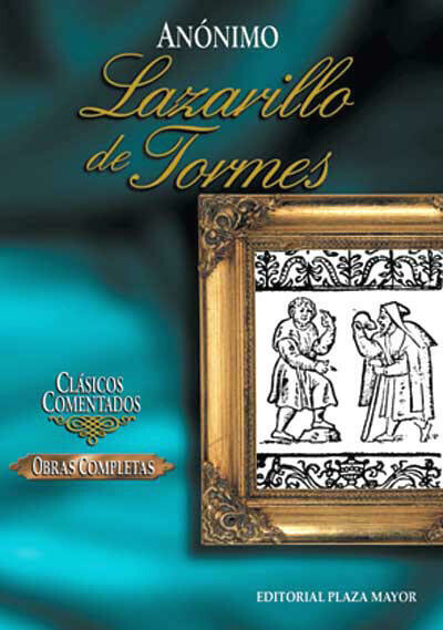 TENTH GRADE - LAZARILLO DE TORMES - CLASICOS COMENTADOS - PMAYOR - ISBN 9781563280412