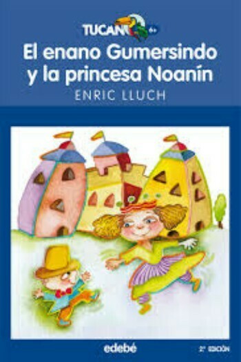 THIRD GRADE - EL ENANO GUMERSINDO Y LA PRINCESA NOANIN - EDEBE - ISBN 9788423682713