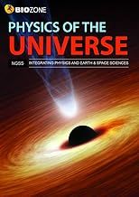 TWELFTH GRADE - BIOZONE PHYSICS OF THE UNIVERSE NGSS STUDENT EDITION + DIGITAL ACCESS - BIOZ - ISBN 978198856618B