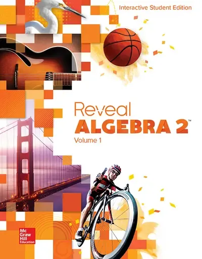 ELEVENTH GRADE - REVEAL ALGEBRA 2 INTERACTIVE STUDENT EDITION VOLUME 1 - MGH - 20 - ISBN 9780076626007