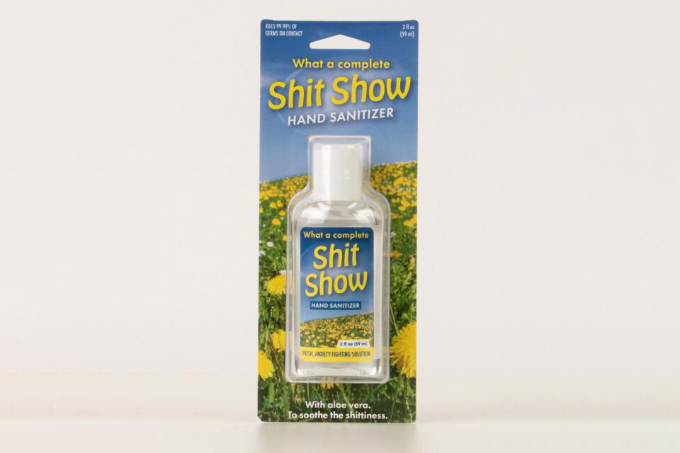 Hand Sanitizer - Shit Show