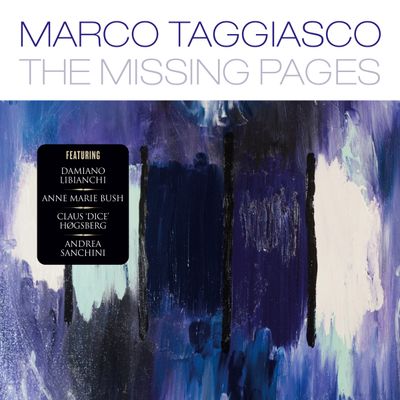 Marco Taggiasco - The Missing Pages (featuring Damiano Libianchi, Anne Marie Bush, Andrea Sanchini, Claus &#39;Dice&#39; Høgsberg