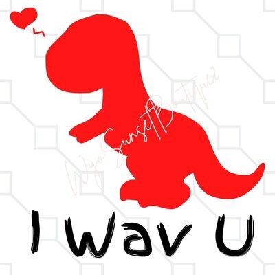 I Love You Dinosaur SVG, I Wav U PNG