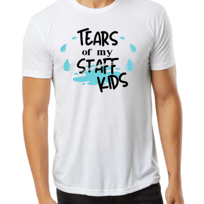 Tears of My Kids funny shirt