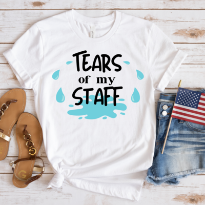 Tears of My Staff funny shirt