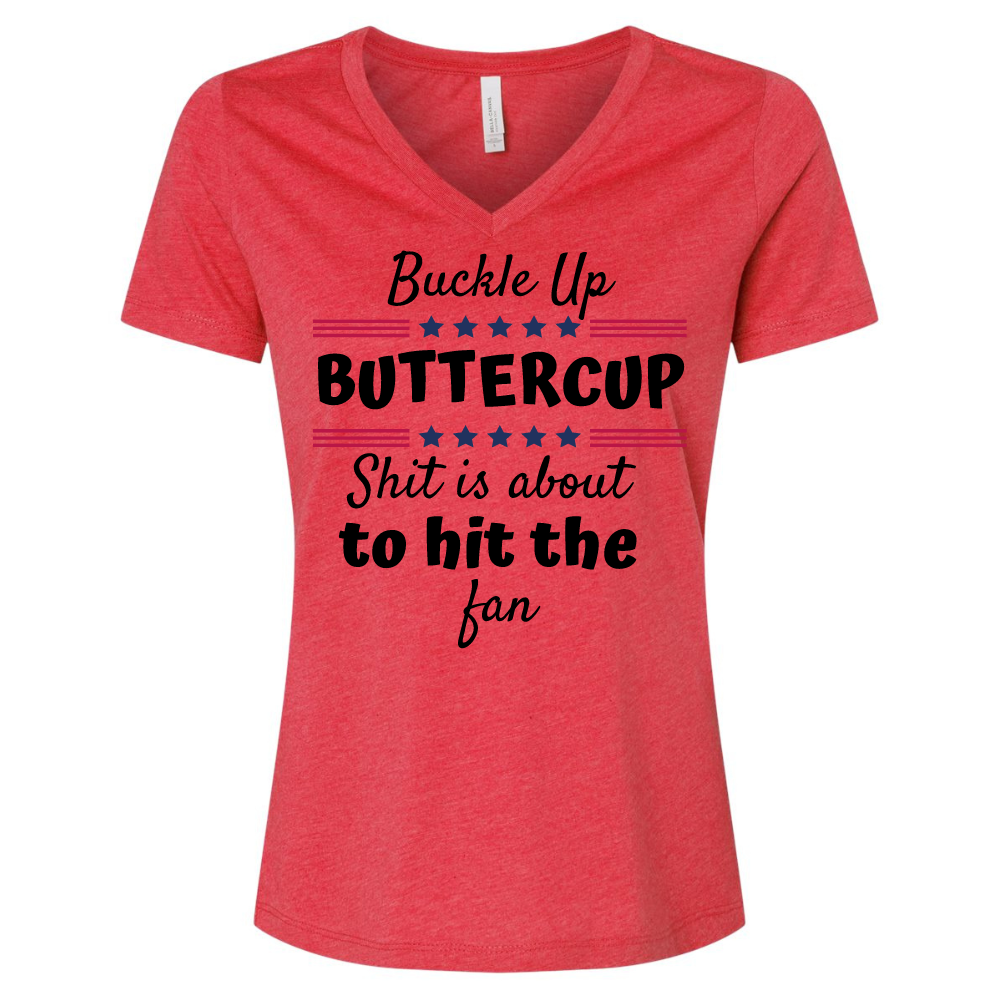 Buckle Up, Buttercup Shit is About to Hit the Fan Shirt