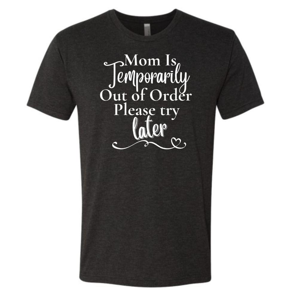 Mom is out of order shirt