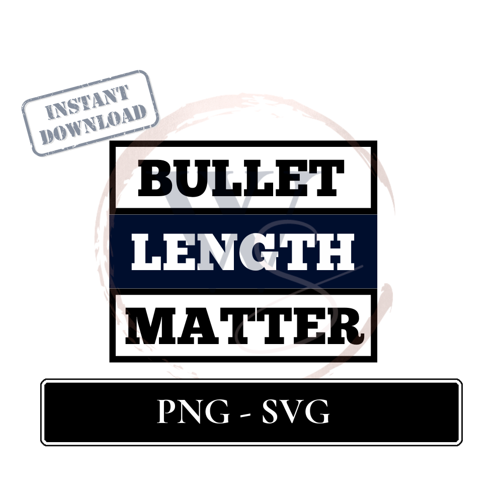 BLM - Bullet Length Matter Instant Download file