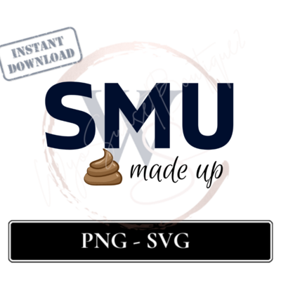 SMU - Shit Made Up - Instant Download file