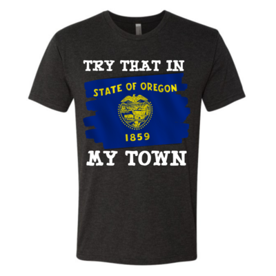 Try That in My Town, Oregon State flag