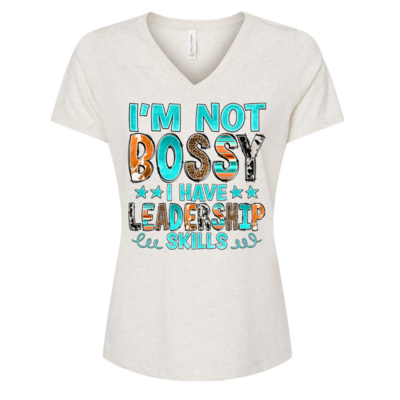 I'm not Bossy, I have leadership skills Tee