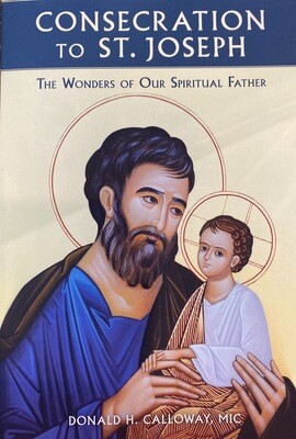 Consecration To St. Joseph The Wonders Of Our Spiritual Father