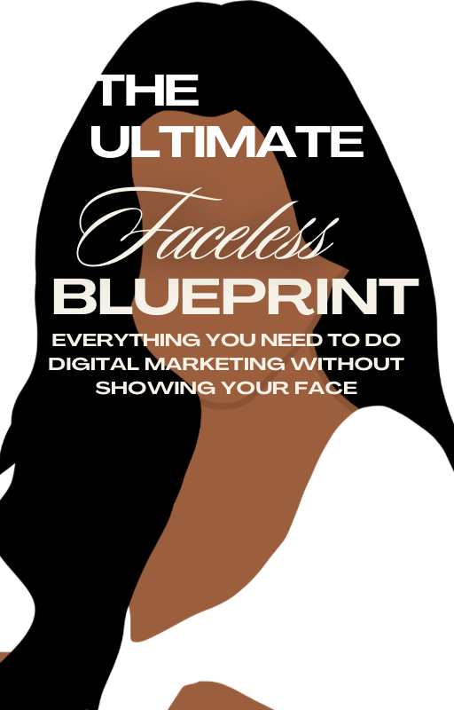 The Ultimate FACELESS Marketing Blueprint - ALL PLATFORMS